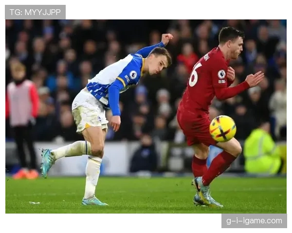 索利·马奇焕发新生，布莱顿新赛季倚重其活力表现